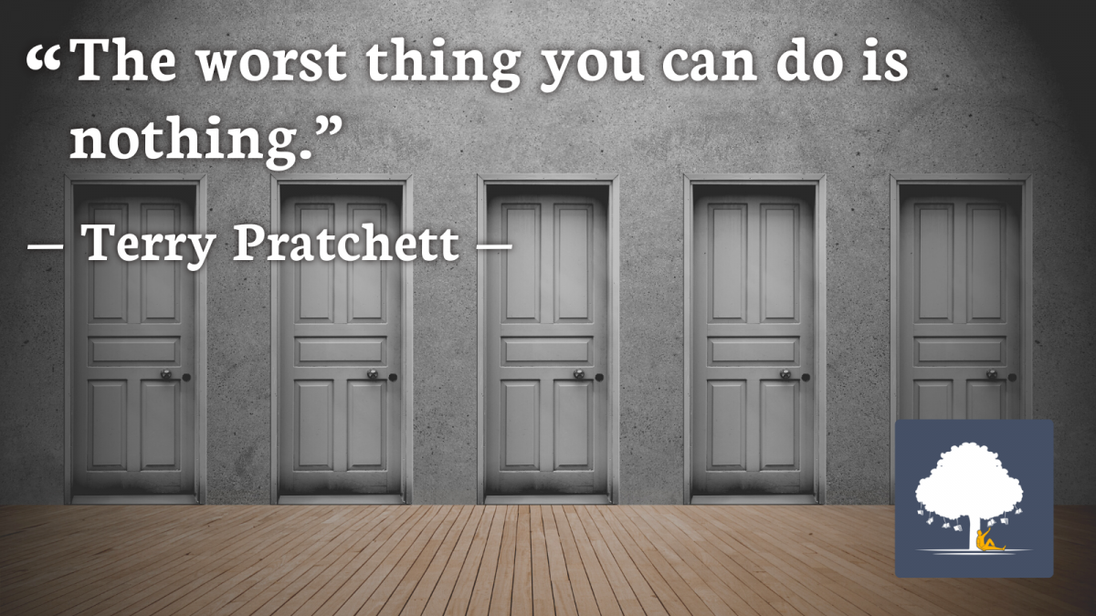 fight your helplessness, the worst thing you can do is nothing